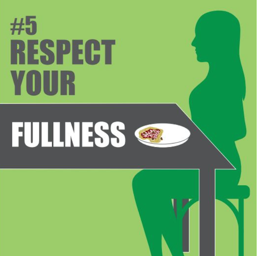 Respect your fullness.