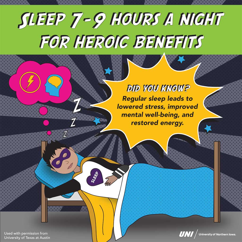 Sleep 7-9 hours a night for heroic benefits.